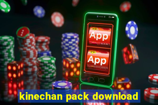 kinechan pack download